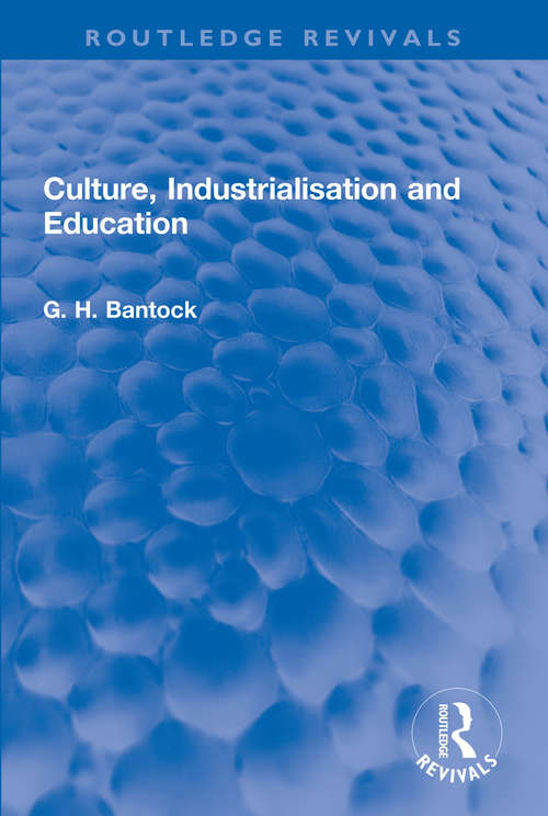 Book cover of Culture, Industrialisation and Education (Routledge Revivals)