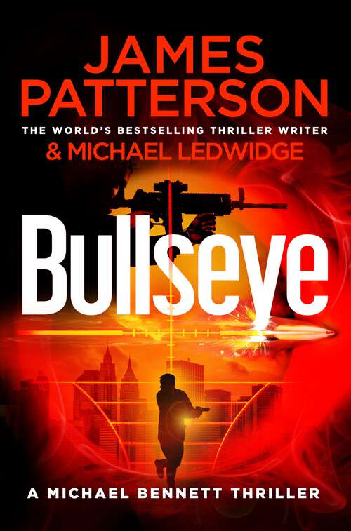 Book cover of Bullseye: (Michael Bennett 9). A crucial meeting. A global crisis. One New York cop. (Michael Bennett #9)