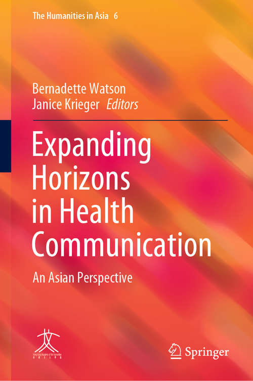 Book cover of Expanding Horizons in Health Communication: An Asian Perspective (1st ed. 2020) (The Humanities in Asia #6)