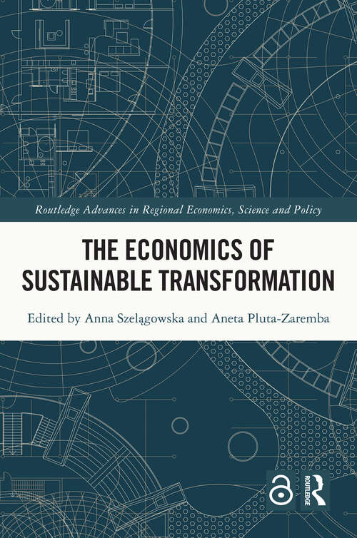 Book cover of The Economics of Sustainable Transformation (Routledge Advances in Regional Economics, Science and Policy)