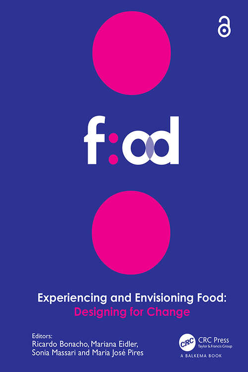Book cover of Experiencing and Envisioning Food: Designing for Change