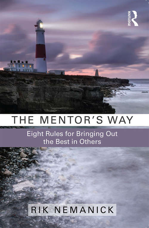 Book cover of The Mentor's Way: Eight Rules for Bringing Out the Best in Others