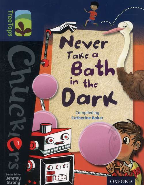 Book cover of Oxford Reading Tree, Level 14, TreeTops Chucklers: Never Take a Bath in the Dark (PDF)