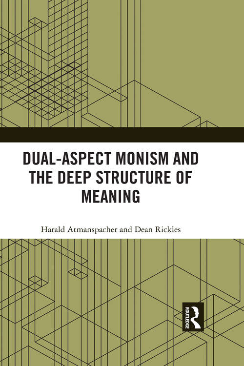Book cover of Dual-Aspect Monism and the Deep Structure of Meaning
