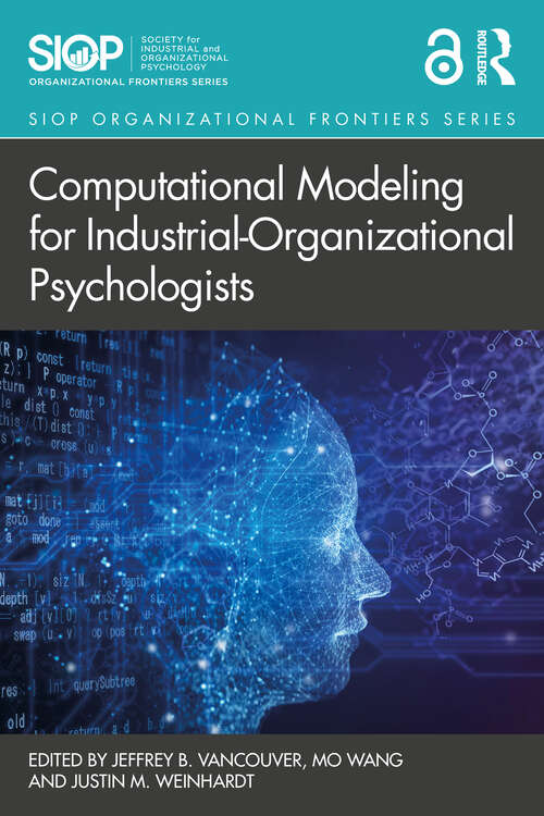 Book cover of Computational Modeling for Industrial-Organizational Psychologists (SIOP Organizational Frontiers Series)