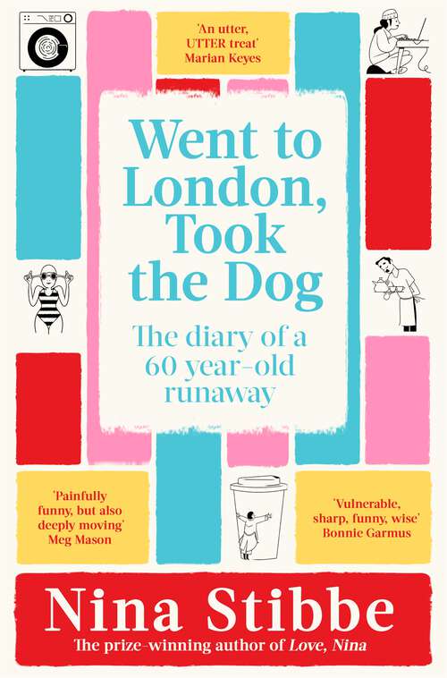 Book cover of Went to London, Took the Dog: The Diary of a 60-Year-Old Runaway