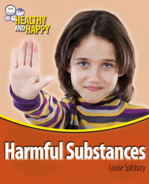 Book cover of Harmful Substances: Harmful Substances (Healthy and Happy #3)