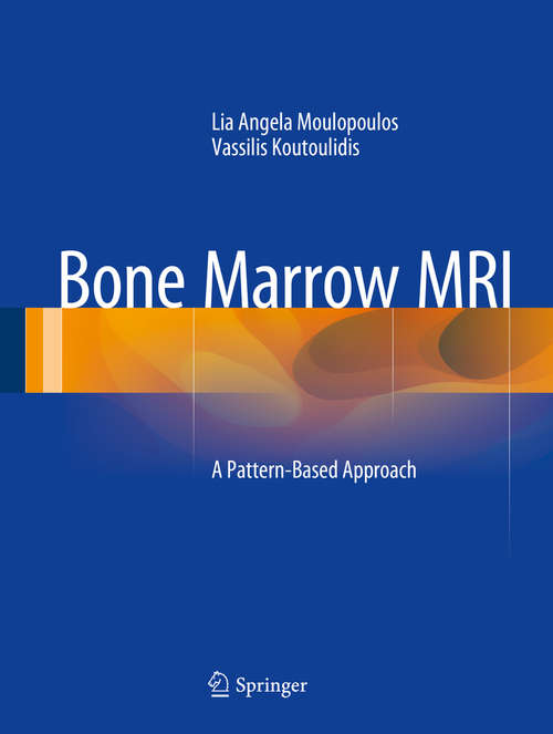 Book cover of Bone Marrow MRI: A Pattern-Based Approach (2015)
