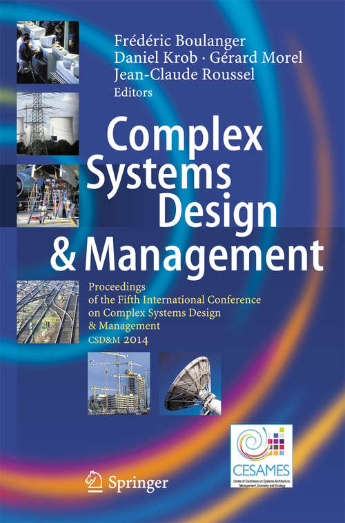 Book cover of Complex Systems Design & Management: Proceedings of the Fifth International Conference on Complex Systems Design & Management CSD&M 2014 (2015)