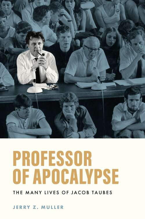 Book cover of Professor of Apocalypse: The Many Lives of Jacob Taubes