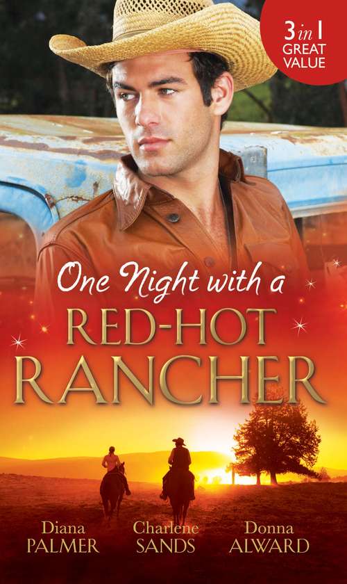 Book cover of One Night with a Red-Hot Rancher: Tough To Tame / Carrying The Rancher's Heir / One Dance With The Cowboy (ePub First edition) (Mills And Boon M&b Ser.)