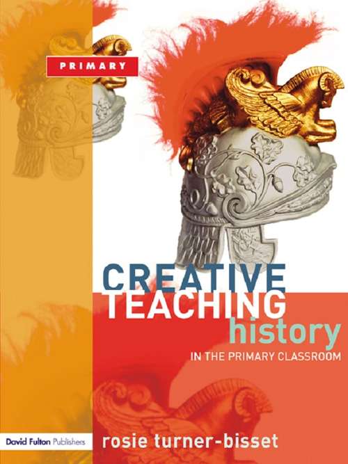 Book cover of Creative Teaching: History in the Primary Classroom