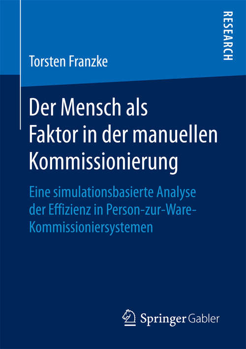 Book cover of Der Mensch als Faktor in der manuellen Kommissionierung: Eine simulationsbasierte Analyse der Effizienz in Person-zur-Ware-Kommissioniersystemen