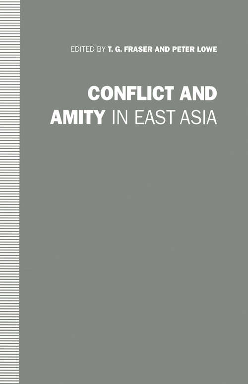 Book cover of Conflict and Amity in East Asia: Essays in Honour of Ian Nish (1st ed. 1992)