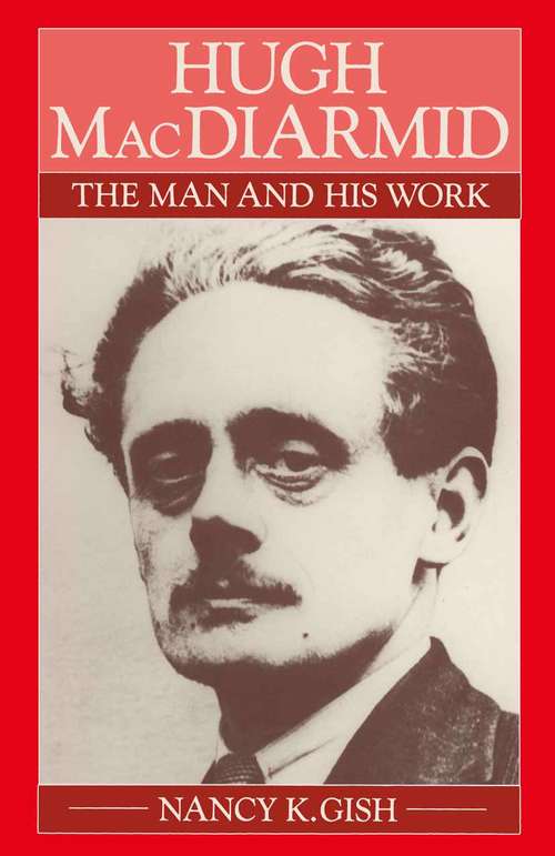 Book cover of Hugh MacDiarmid: The Man and His Work (1st ed. 1984)