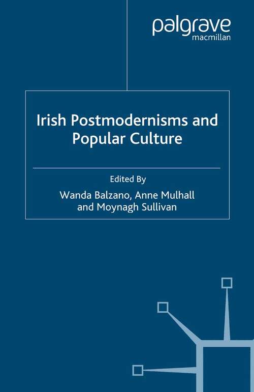 Book cover of Irish Postmodernisms and Popular Culture (2007)