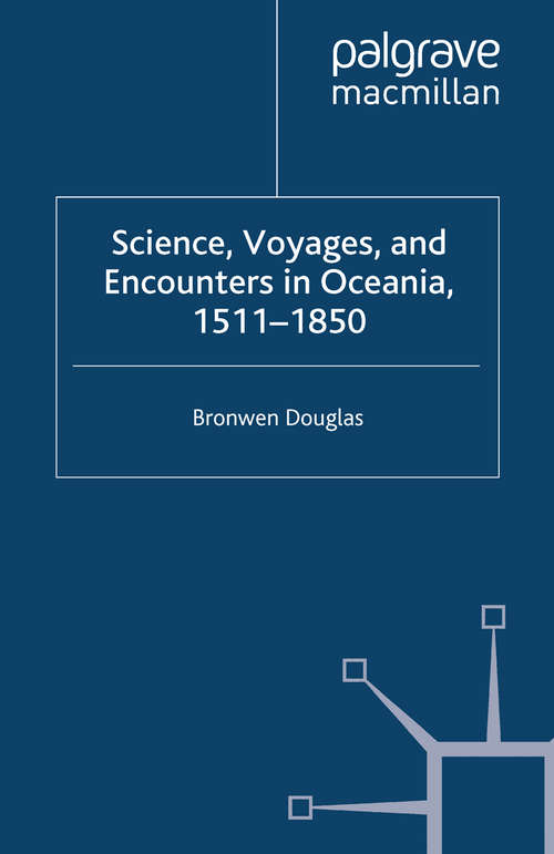 Book cover of Science, Voyages, and Encounters in Oceania, 1511-1850 (2014) (Palgrave Studies in Pacific History)