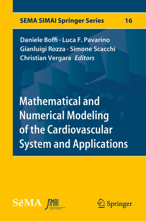 Book cover of Mathematical and Numerical Modeling of the Cardiovascular System and Applications (SEMA SIMAI Springer Series #16)
