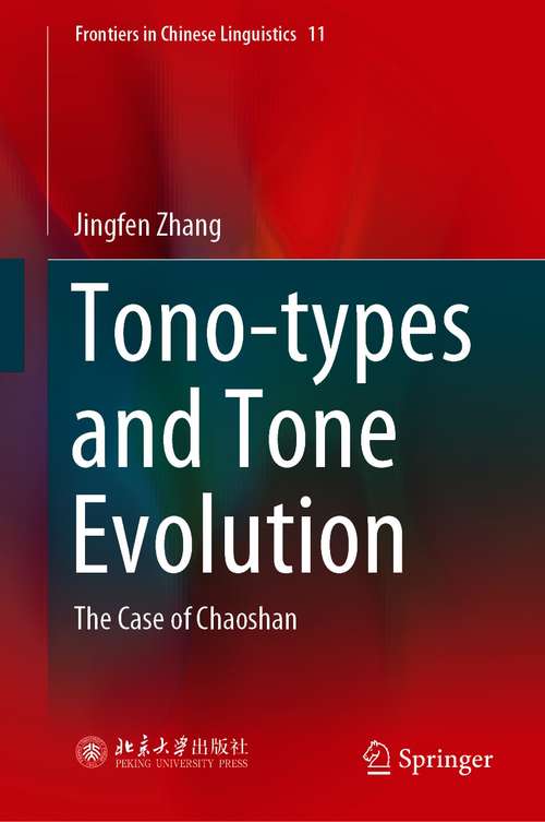 Book cover of Tono-types and Tone Evolution: The Case of Chaoshan (1st ed. 2020) (Frontiers in Chinese Linguistics #11)