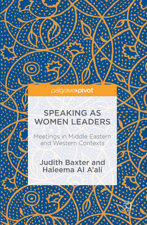 Book cover of Speaking as Women Leaders: Meetings in Middle Eastern and Western Contexts (1st ed. 2016)