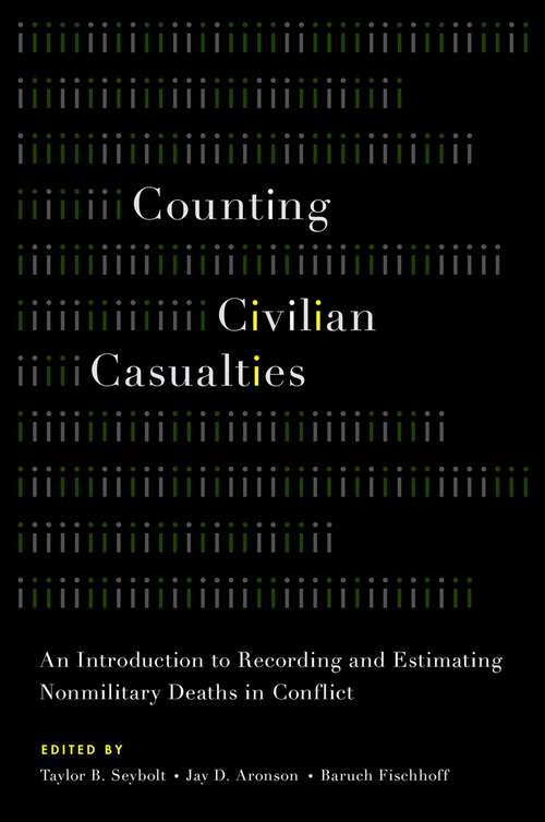 Book cover of Counting Civilian Casualties Ssp C: An Introduction To Recording And Estimating Nonmilitary Deaths In Conflict