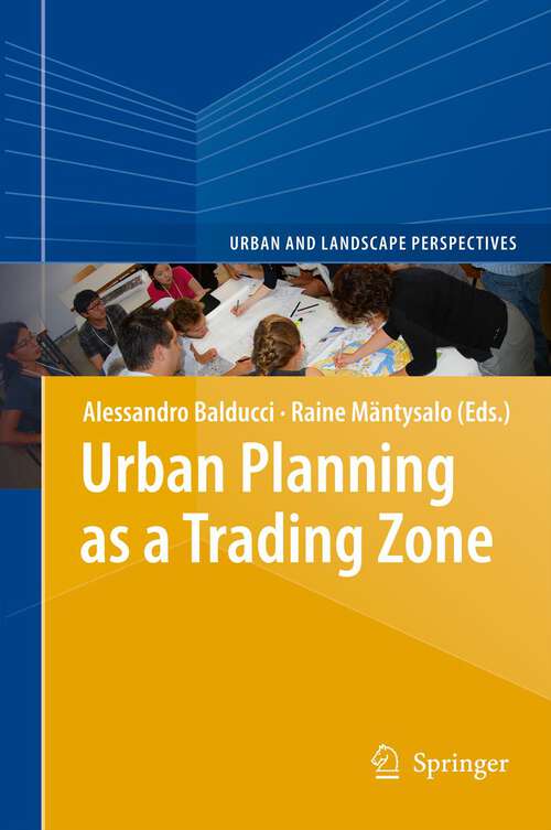 Book cover of Urban Planning as a Trading Zone (2013) (Urban and Landscape Perspectives #13)
