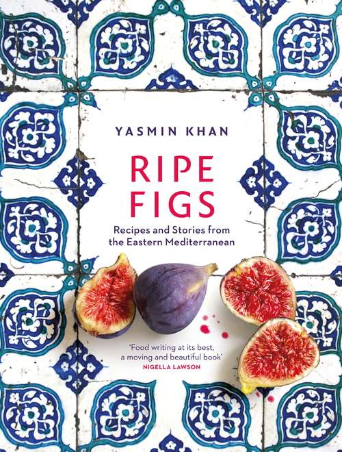 Book cover of Ripe Figs: Recipes and Stories from the Eastern Mediterranean