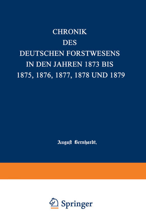 Book cover of Chronik des deutschen Forstwesens in den Jahren 1873 bis 1875 (1876)