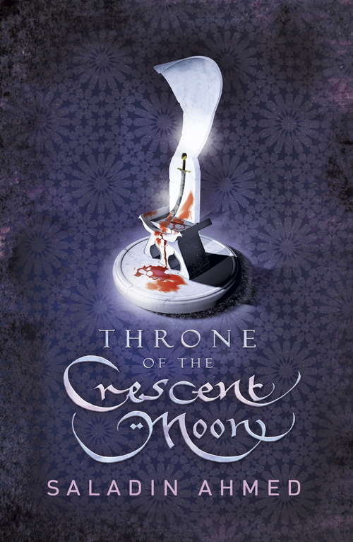 Book cover of Throne of the Crescent Moon (The Crescent Moon Kingdoms #1)