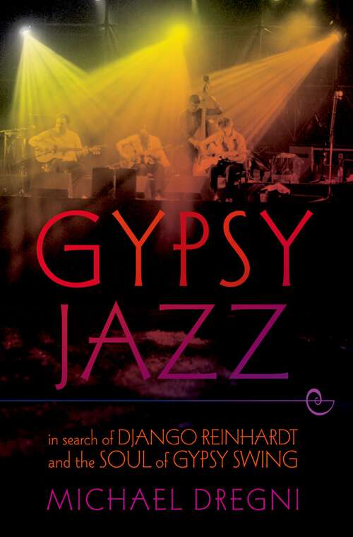 Book cover of Gypsy Jazz: In Search of Django Reinhardt and the Soul of Gypsy Swing