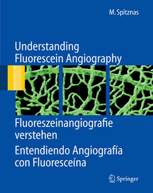 Book cover of Understanding Fluorescein Angiography, Fluoreszeinangiografie verstehen, Entendiendo Angiografía con Fluoresceína (2006)