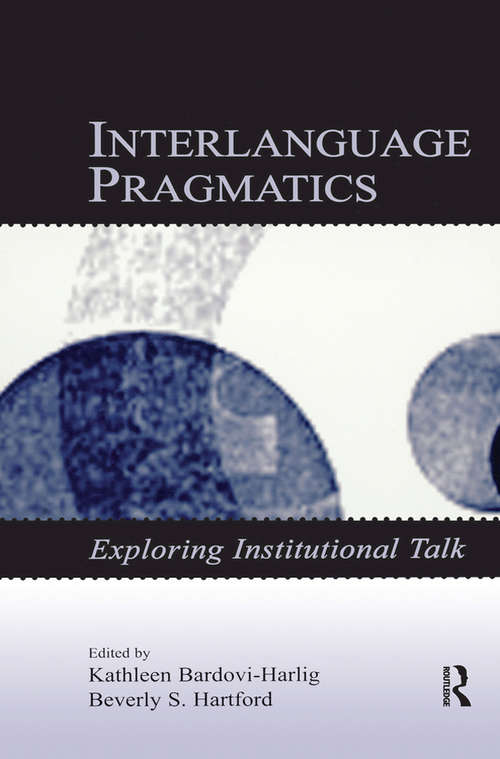 Book cover of Interlanguage Pragmatics: Exploring Institutional Talk (Second Language Acquisition Research Series)
