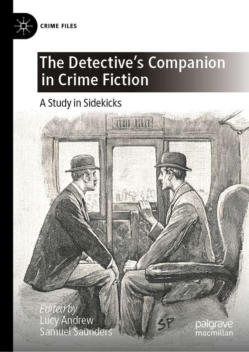 Book cover of The Detective's Companion in Crime Fiction: A Study in Sidekicks (1st ed. 2021) (Crime Files)