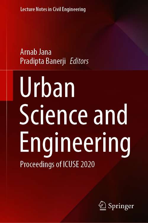 Book cover of Urban Science and Engineering: Proceedings of ICUSE 2020 (1st ed. 2021) (Lecture Notes in Civil Engineering #121)
