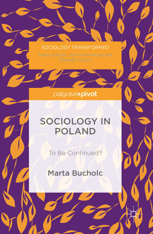 Book cover of Sociology in Poland: To Be Continued? (1st ed. 2016) (Sociology Transformed)