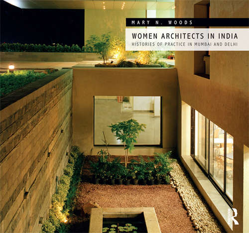 Book cover of Women Architects in India: Histories of Practice in Mumbai and Delhi