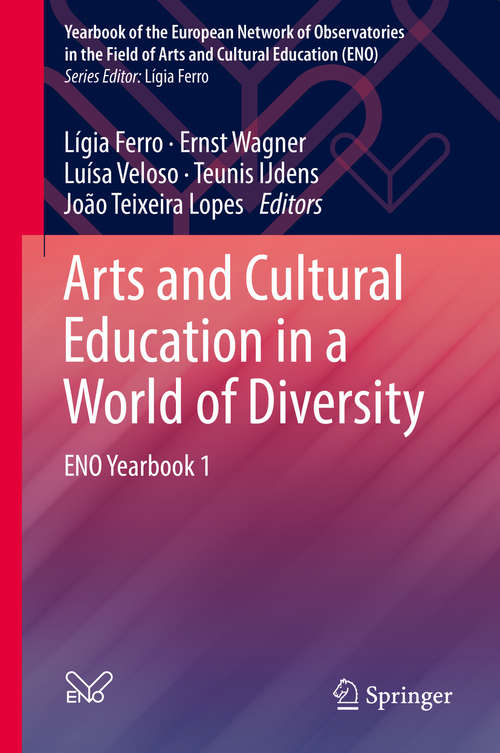 Book cover of Arts and Cultural Education in a World of Diversity: ENO Yearbook 1 (1st ed. 2019) (Yearbook of the European Network of Observatories in the Field of Arts and Cultural Education (ENO))