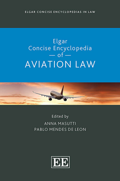 Book cover of Elgar Concise Encyclopedia of Aviation Law (Elgar Concise Encyclopedias in Law)