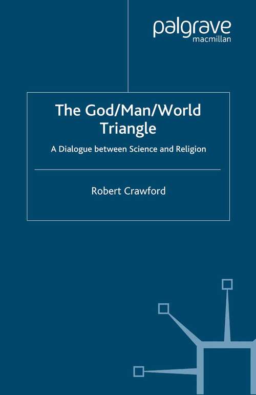 Book cover of The God/Man/World Triangle: A Dialogue Between Science and Religion (1997)