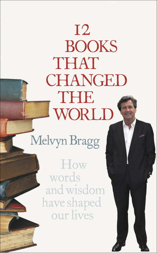 Book cover of 12 Books That Changed The World: How words and wisdom have shaped our lives