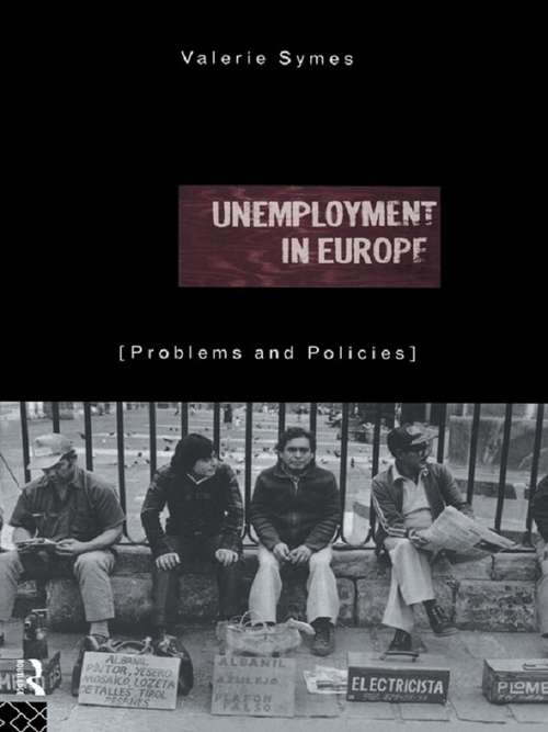 Book cover of Unemployment in Europe: Problems and Policies