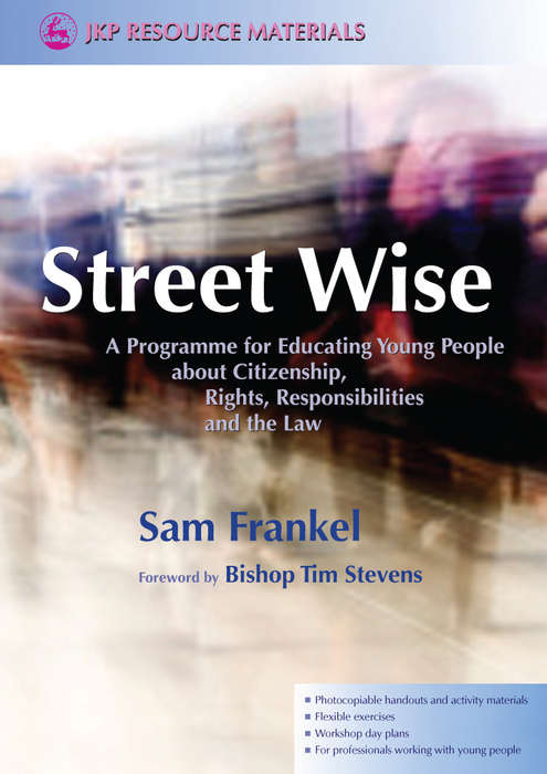Book cover of Street Wise: A Programme for Educating Young People about Citizenship, Rights, Responsibilities and the Law (PDF)