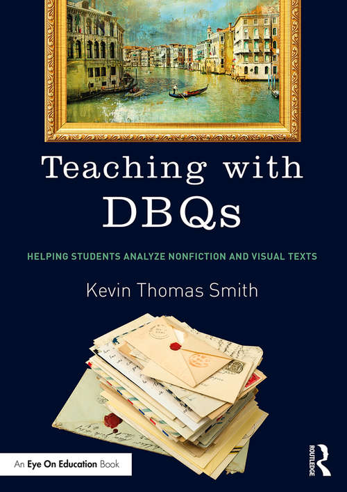 Book cover of Teaching with DBQs: Helping Students Analyze Nonfiction and Visual Texts