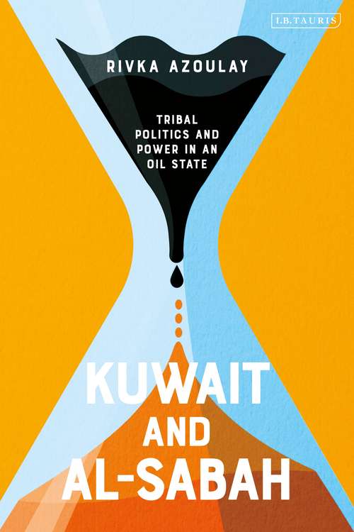 Book cover of Kuwait and Al-Sabah: Tribal Politics and Power in an Oil State