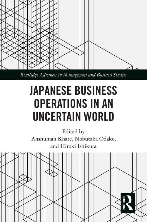 Book cover of Japanese Business Operations in an Uncertain World (Routledge Advances in Management and Business Studies)