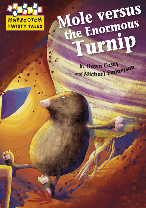 Book cover of Mole Versus the Enormous Turnip (Hopscotch: Twisty Tales #22)