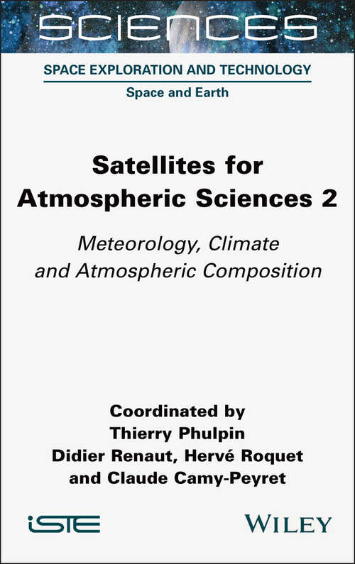 Book cover of Satellites for Atmospheric Sciences 2: Meteorology, Climate and Atmospheric Composition