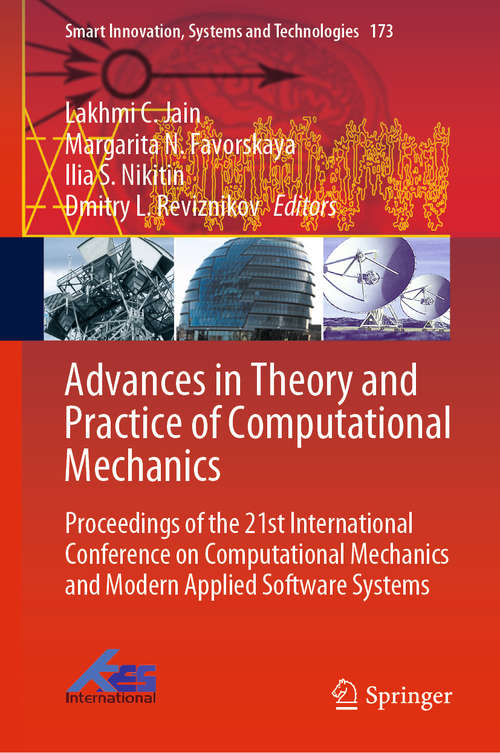 Book cover of Advances in Theory and Practice of Computational Mechanics: Proceedings of the 21st International Conference on Computational Mechanics and Modern Applied Software Systems (1st ed. 2020) (Smart Innovation, Systems and Technologies #173)