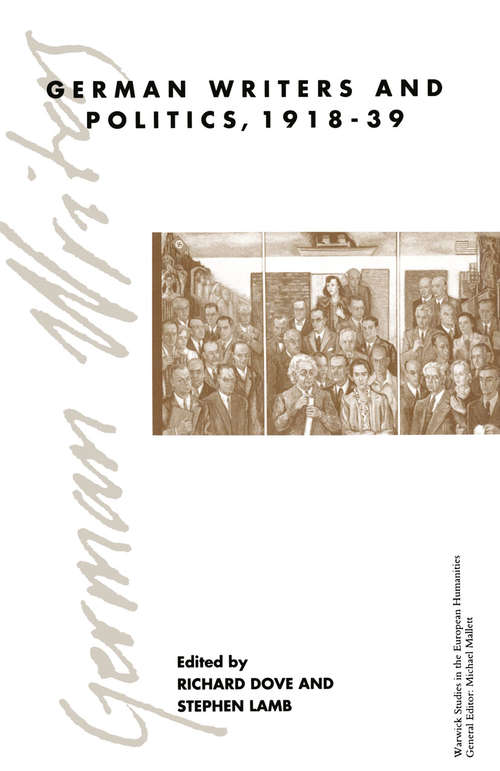 Book cover of German Writers and Politics 1918–39 (1st ed. 1992) (Warwick Studies in the European Humanities)