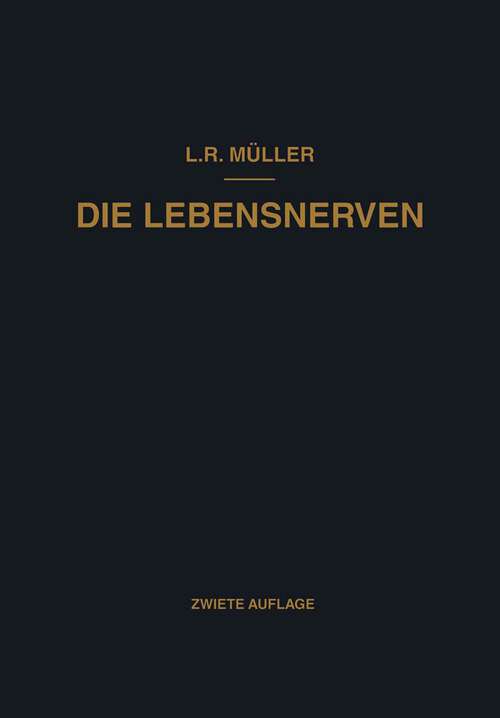 Book cover of Die Lebensnerven: Ihr Aufbau · Ihre Leistungen · Ihre Erkrankungen (2. Aufl. 1924)